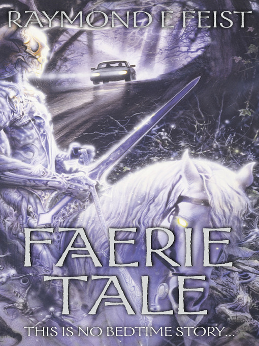 Title details for Faerie Tale by Raymond E. Feist - Available